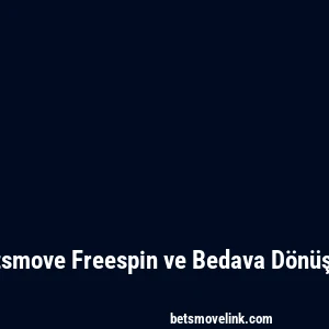 Betsmove Freespin ve Bedava Dönüşler