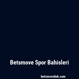 Betsmove Spor Bahisleri